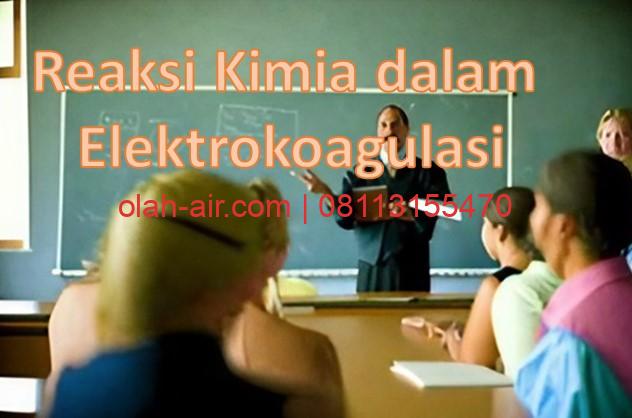 Reaksi Kimia dalam Elektrokoagulasi